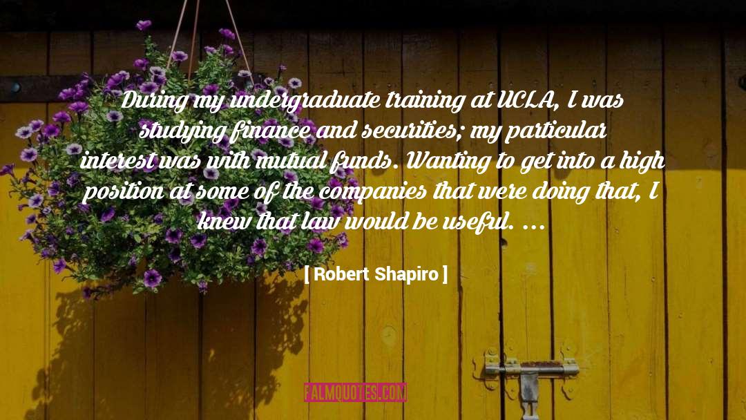 Funds quotes by Robert Shapiro
