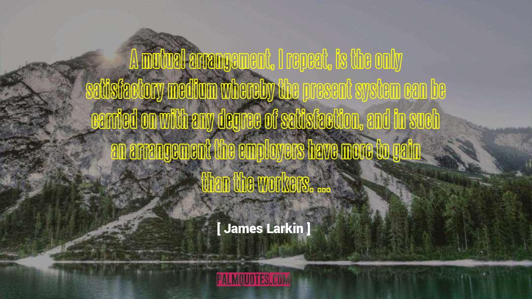 Funeral Arrangements quotes by James Larkin