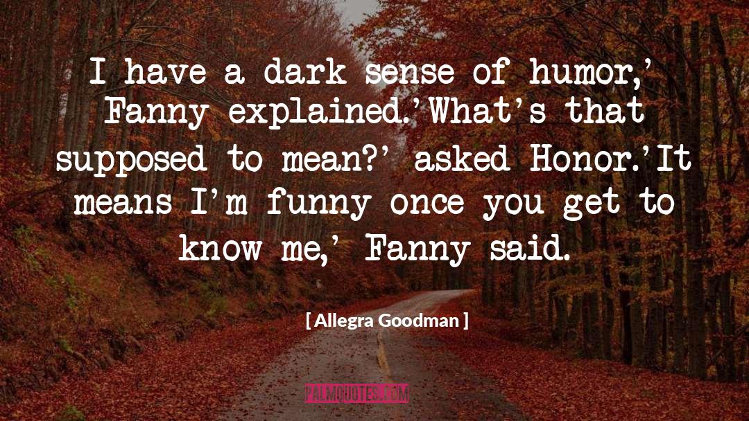 Funeral Humor quotes by Allegra Goodman