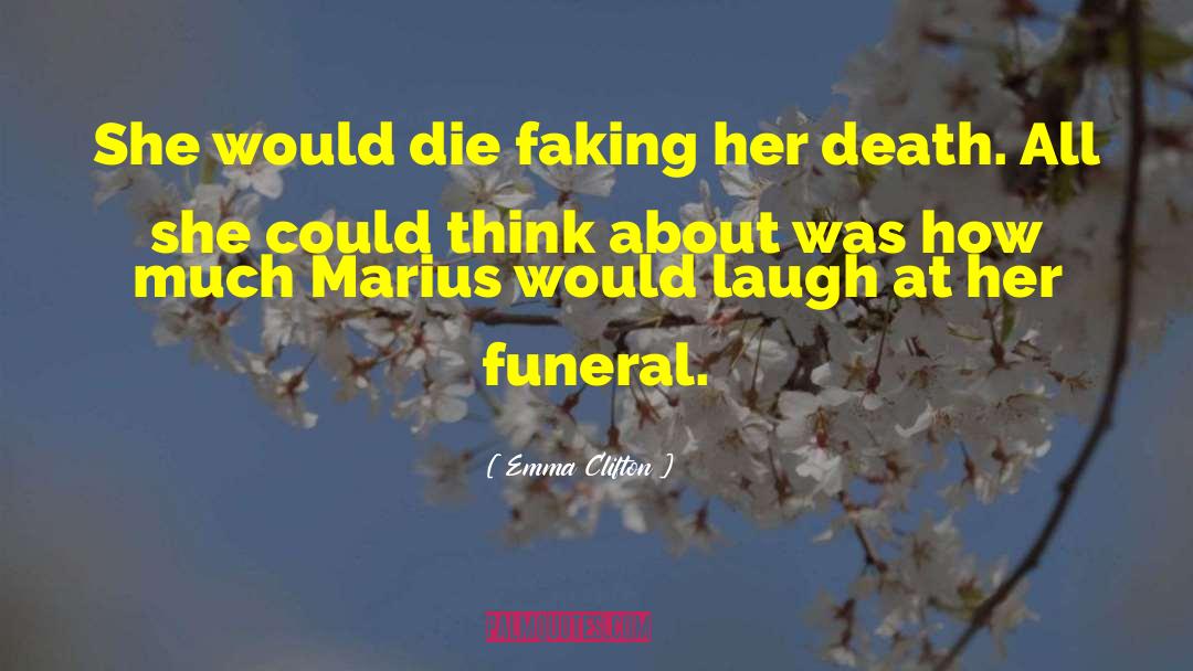 Funeral Humor quotes by Emma Clifton