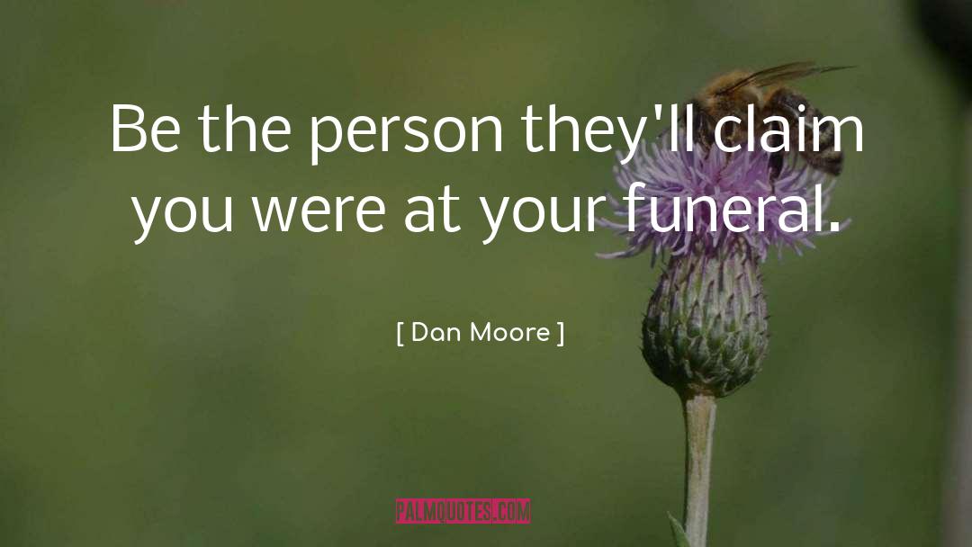 Funeral quotes by Dan Moore