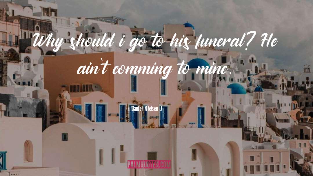 Funeral quotes by Daniel Nielsen