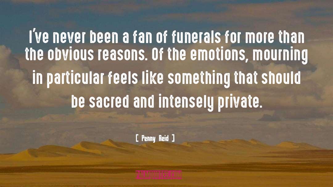 Funerals quotes by Penny Reid