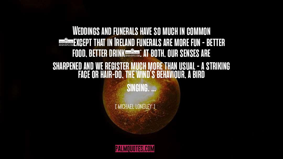 Funerals quotes by Michael Longley
