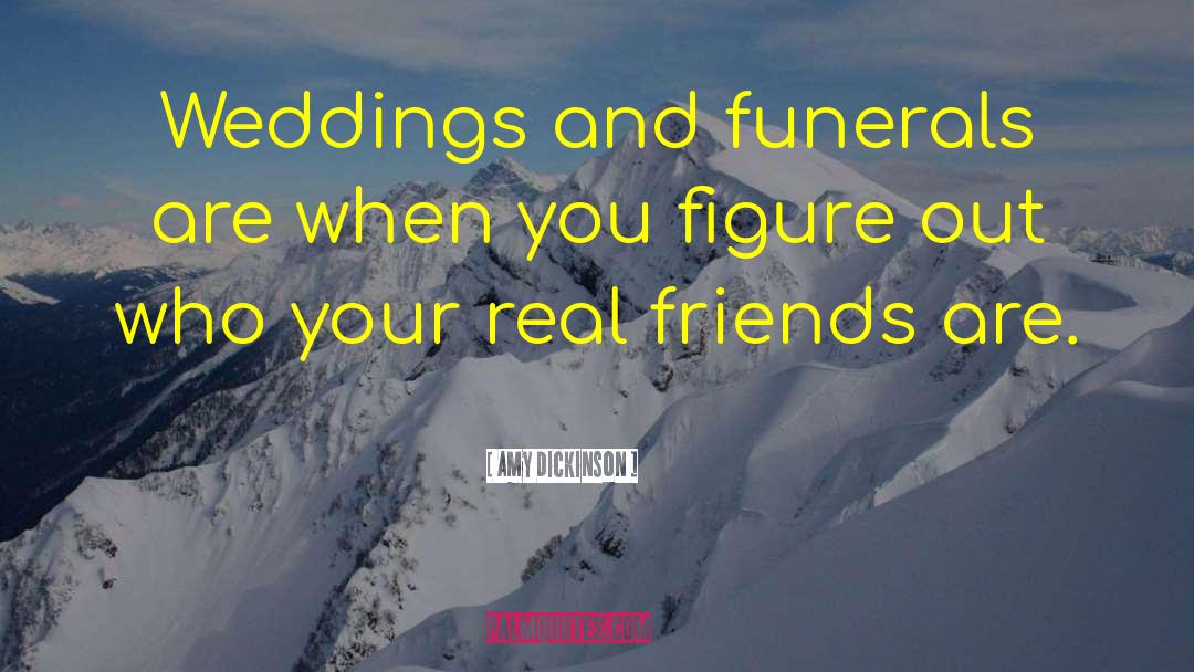 Funerals quotes by Amy Dickinson