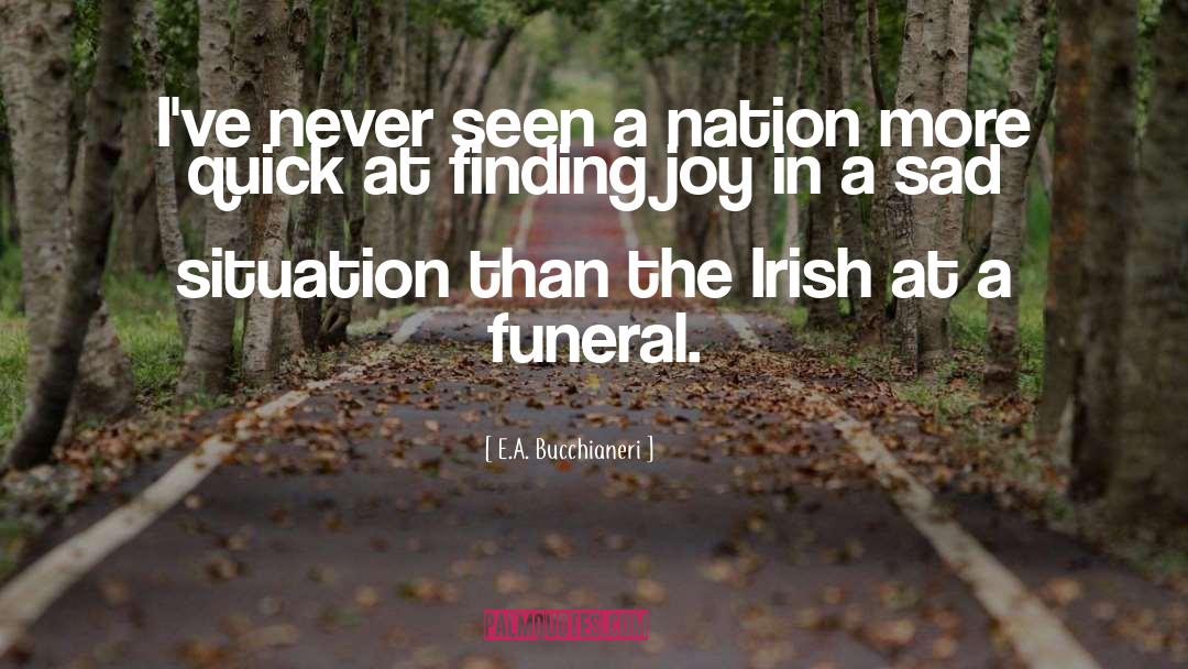 Funerals quotes by E.A. Bucchianeri