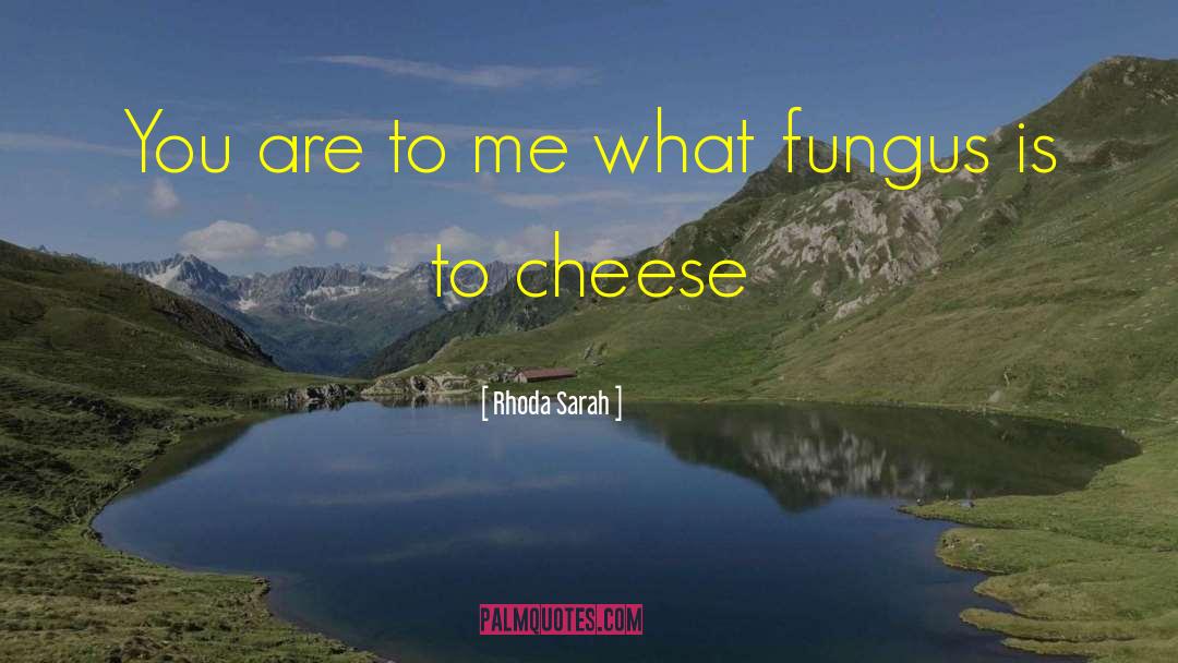 Fungus quotes by Rhoda Sarah