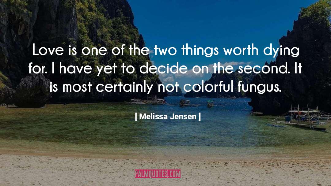 Fungus quotes by Melissa Jensen