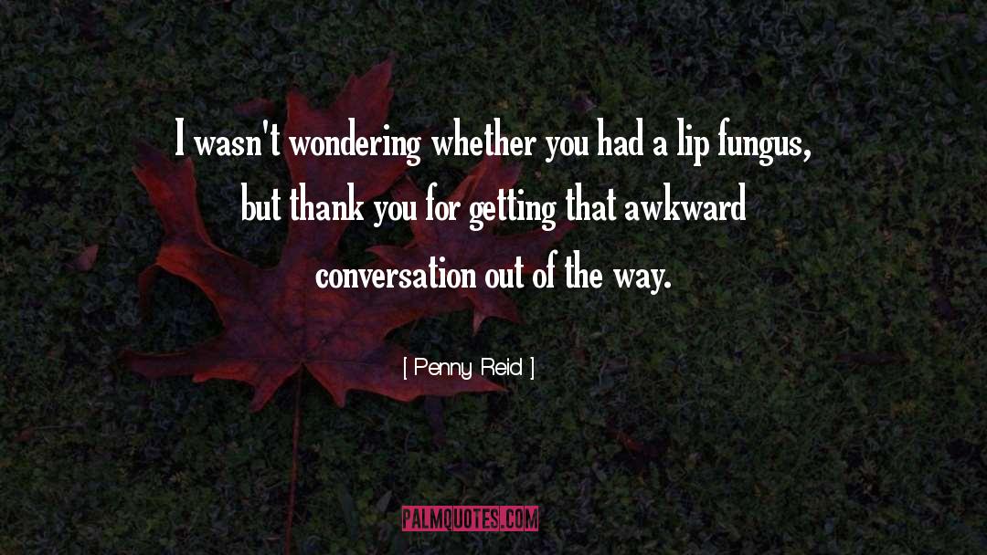 Fungus quotes by Penny Reid