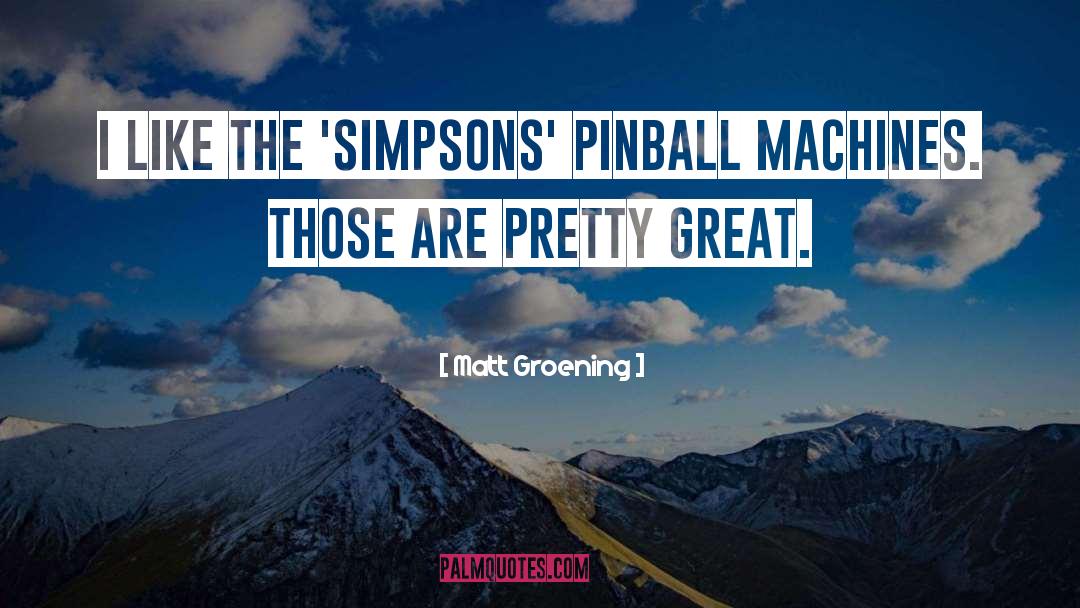 Funhouse Pinball quotes by Matt Groening