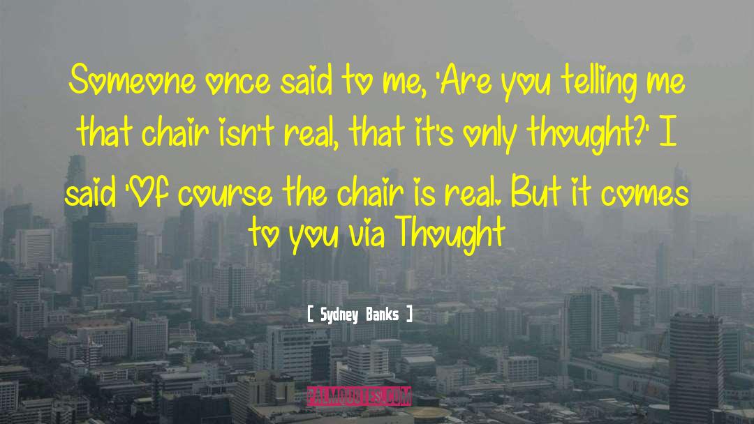 Funkiest Chairs quotes by Sydney Banks