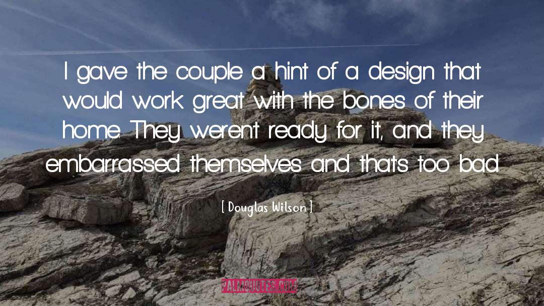 Funky Bones quotes by Douglas Wilson