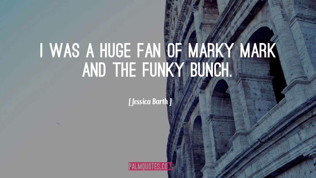 Funky Me quotes by Jessica Barth
