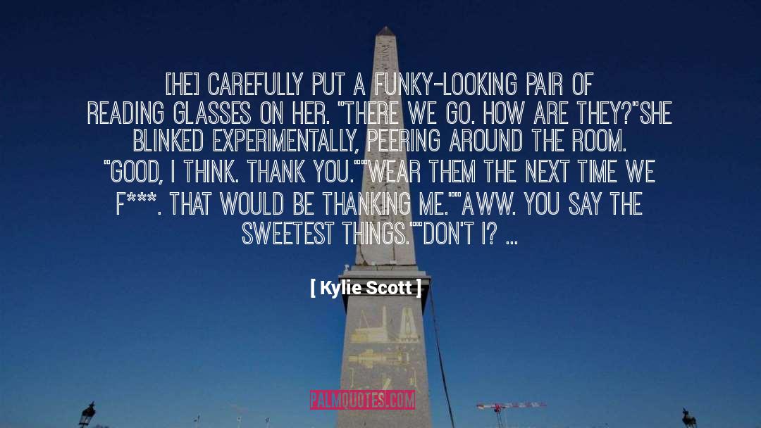 Funky quotes by Kylie Scott