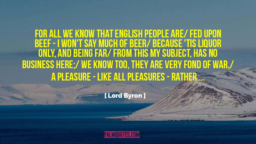 Funneling Beer quotes by Lord Byron