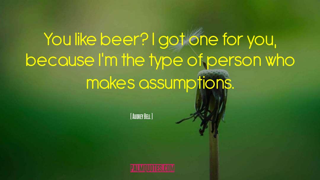 Funneling Beer quotes by Audrey Bell