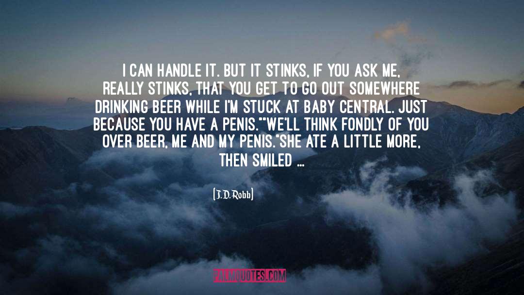 Funneling Beer quotes by J.D. Robb