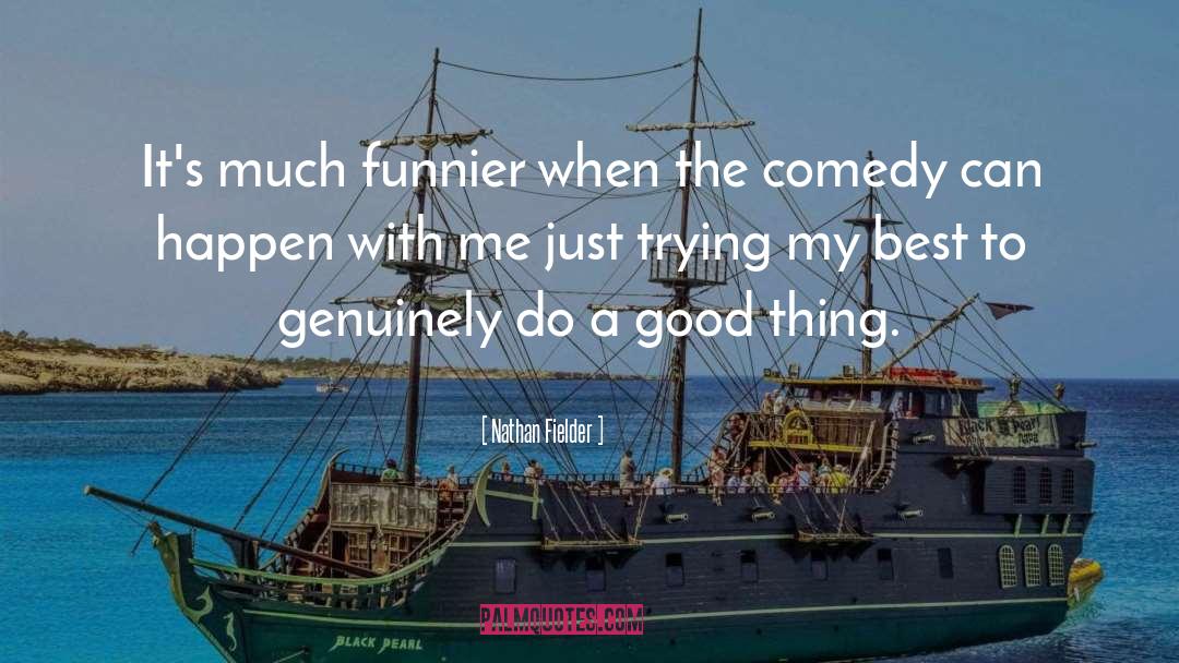 Funnier quotes by Nathan Fielder