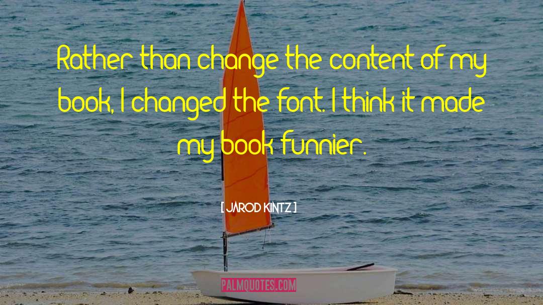 Funnier quotes by Jarod Kintz