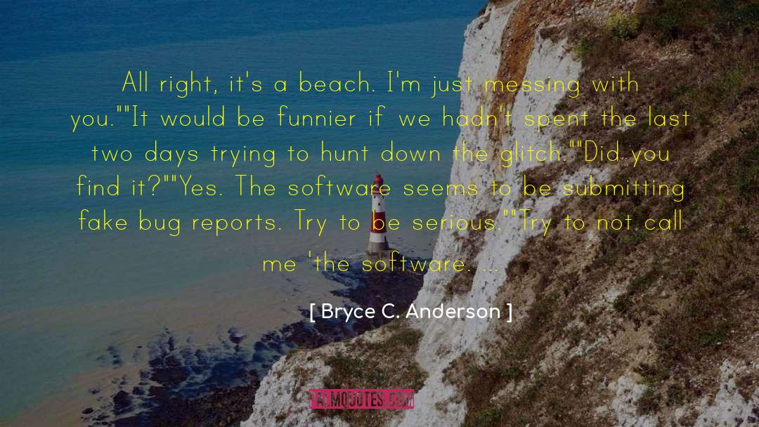 Funnier quotes by Bryce C. Anderson