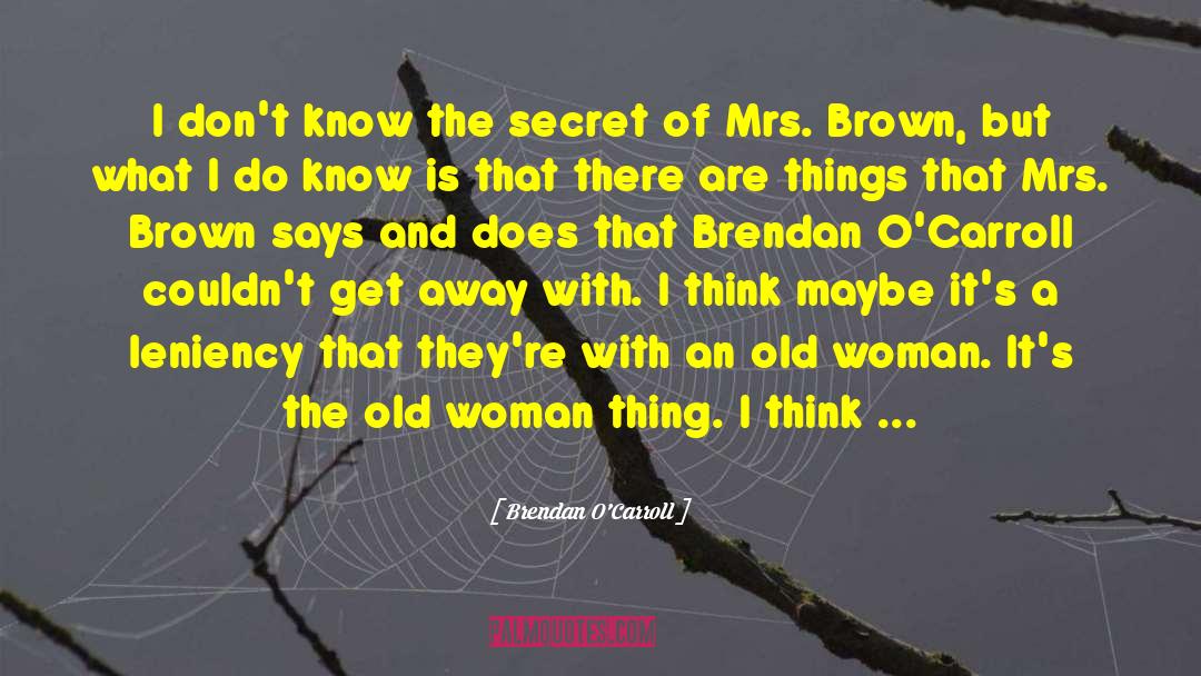 Funniest Mrs Brown quotes by Brendan O'Carroll