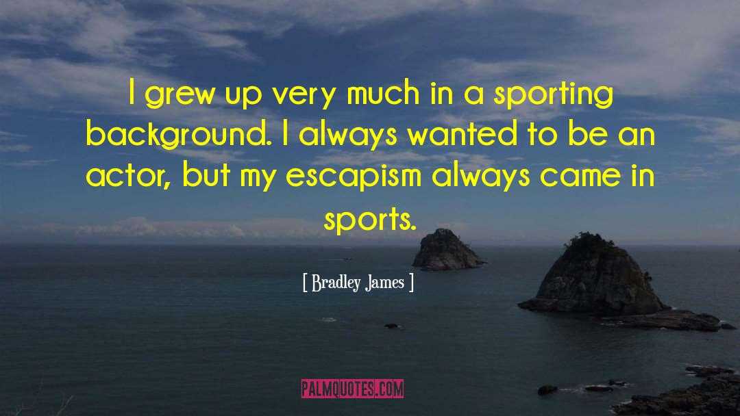 Funniest Sports quotes by Bradley James