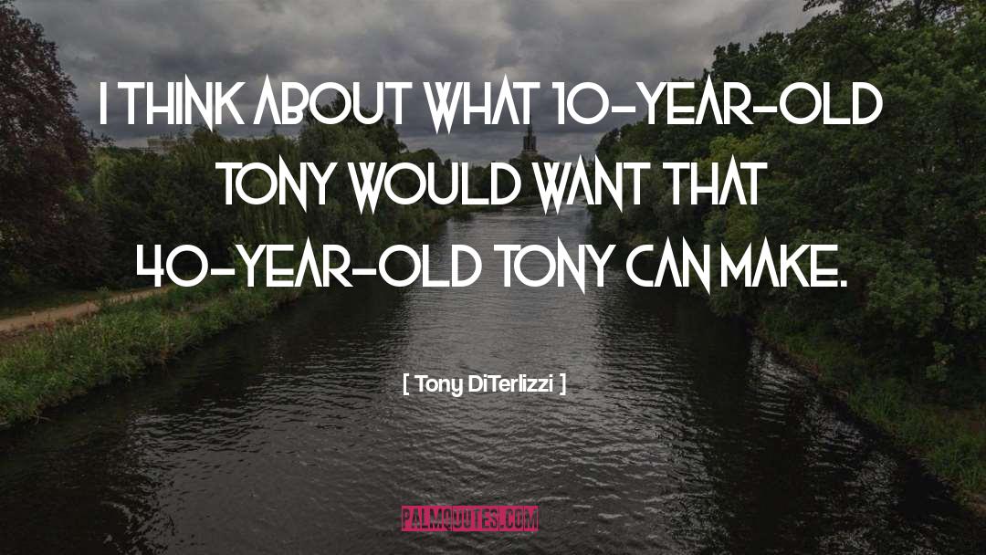 Funny 40 Year Old Birthday quotes by Tony DiTerlizzi