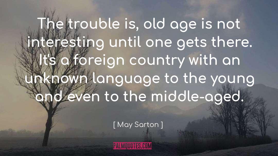 Funny Age quotes by May Sarton