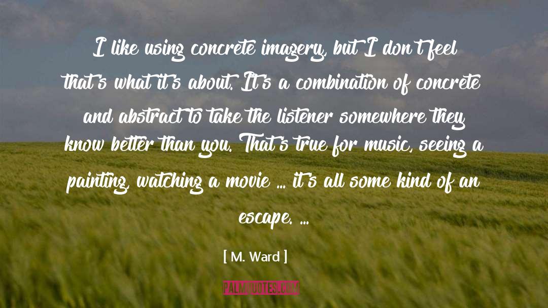 Funny And True quotes by M. Ward
