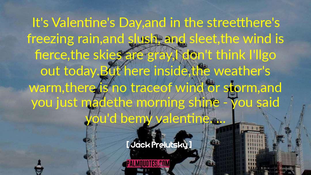 Funny Anti Valentines Day quotes by Jack Prelutsky