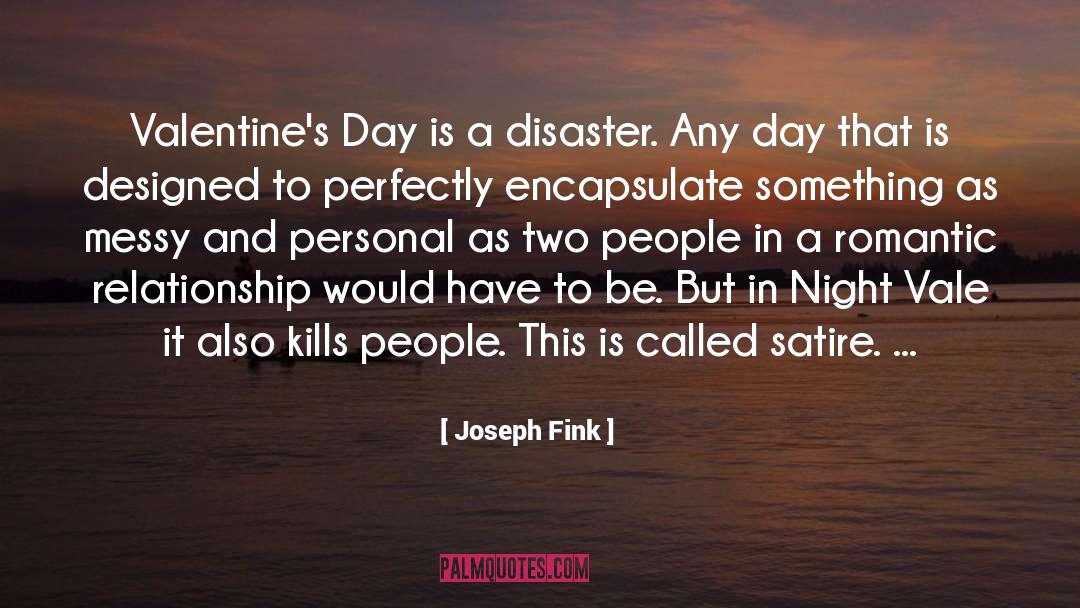 Funny Anti Valentines Day quotes by Joseph Fink
