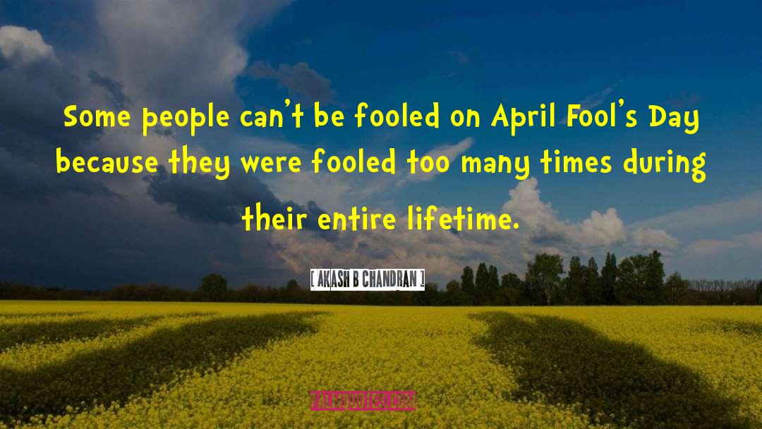 Funny April Fools Day quotes by Akash B Chandran