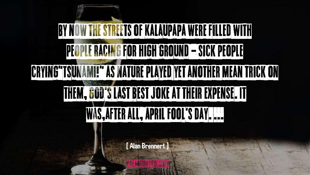 Funny April Fools Day quotes by Alan Brennert