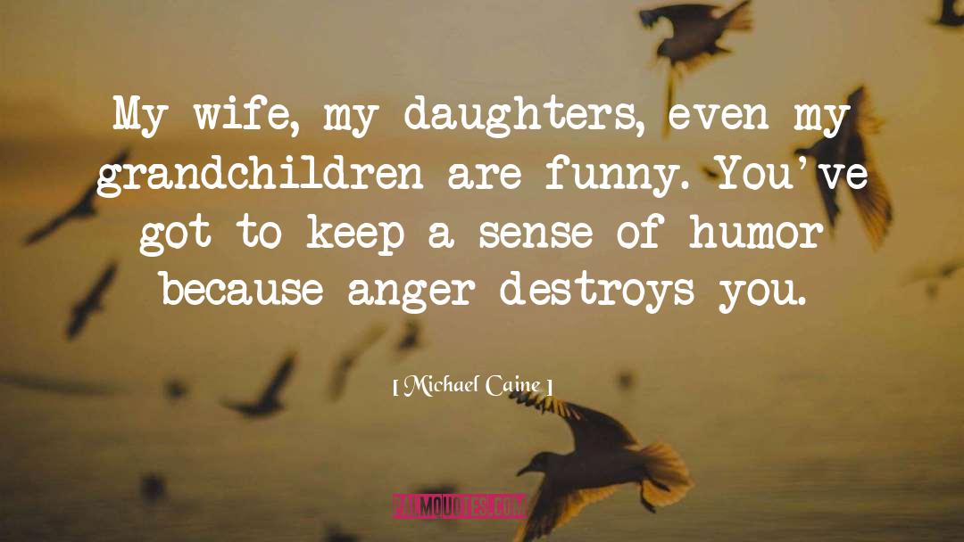 Funny Authors quotes by Michael Caine