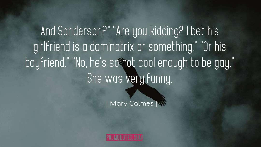 Funny Authors quotes by Mary Calmes