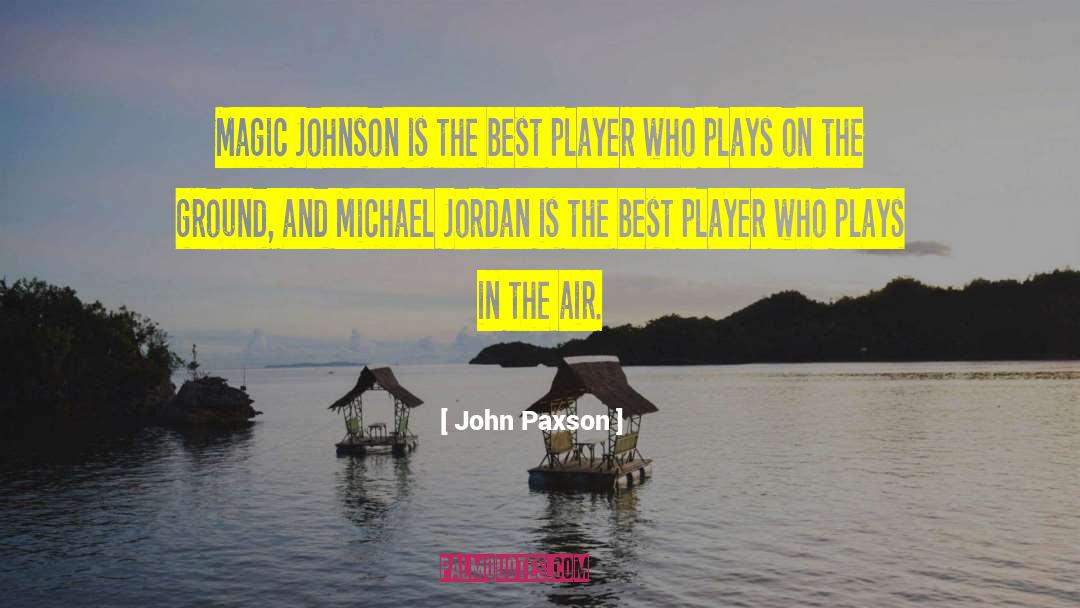 Funny Basketball quotes by John Paxson