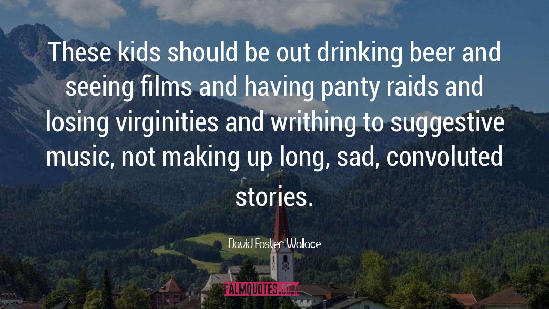 Funny Beer Drinking quotes by David Foster Wallace