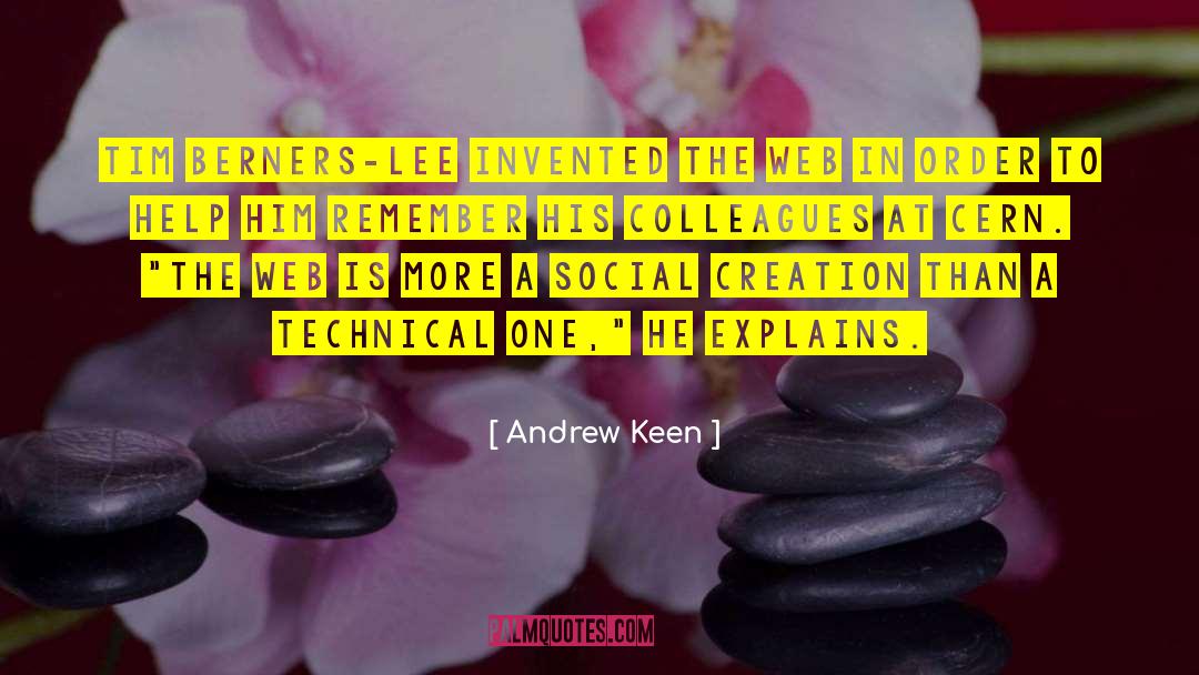 Funny Being Keen quotes by Andrew Keen