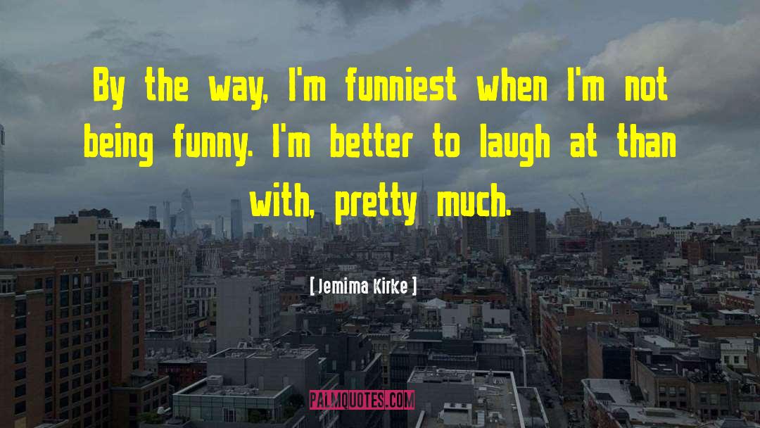 Funny Being Keen quotes by Jemima Kirke