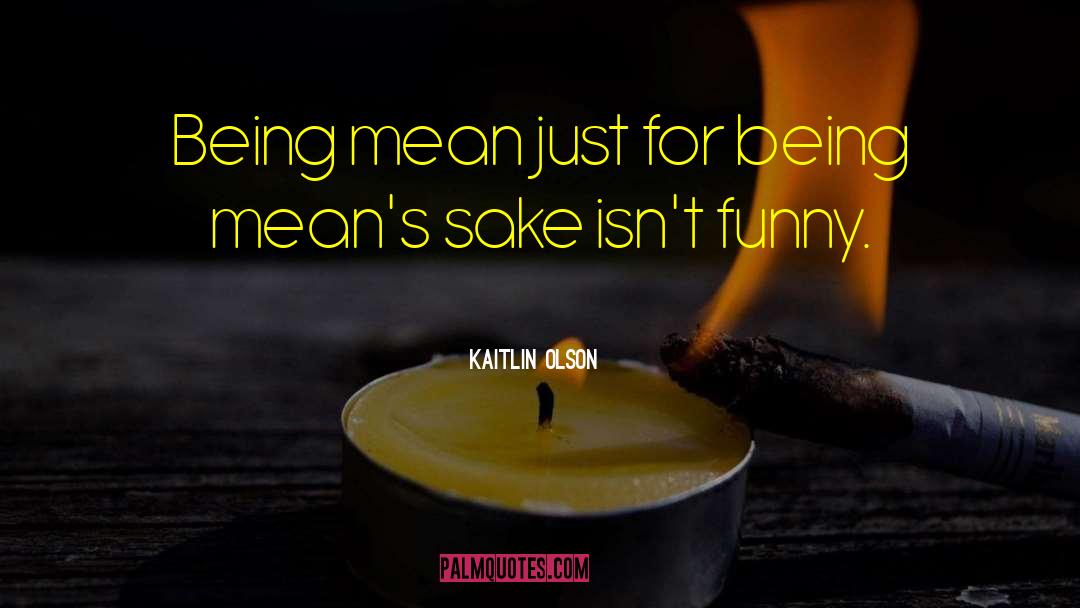Funny Being Keen quotes by Kaitlin Olson