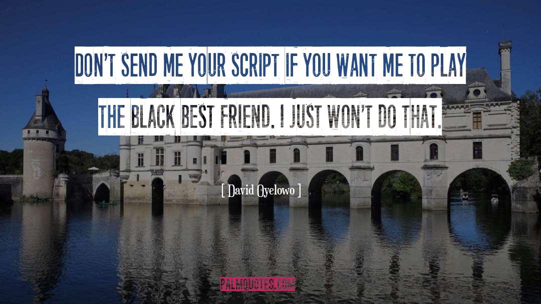 Funny Best Friend quotes by David Oyelowo