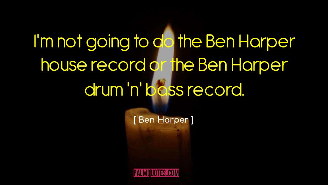 Funny Big Ben quotes by Ben Harper