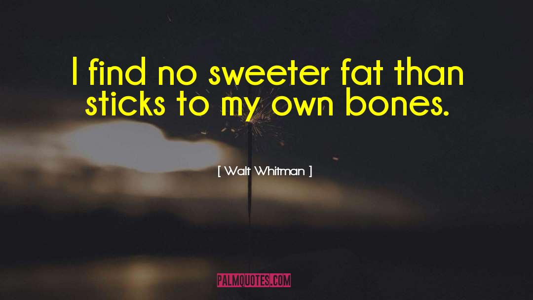 Funny Bones quotes by Walt Whitman