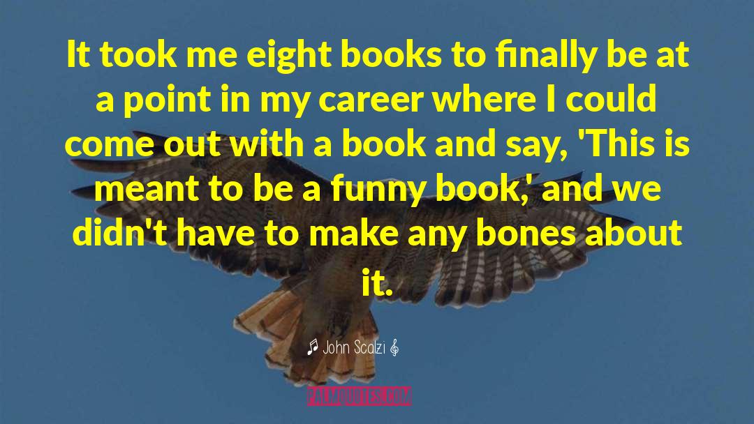 Funny Book quotes by John Scalzi