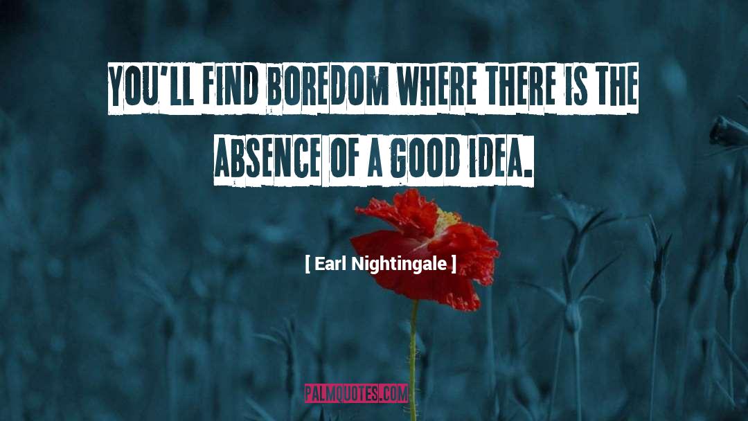 Funny Boredom quotes by Earl Nightingale