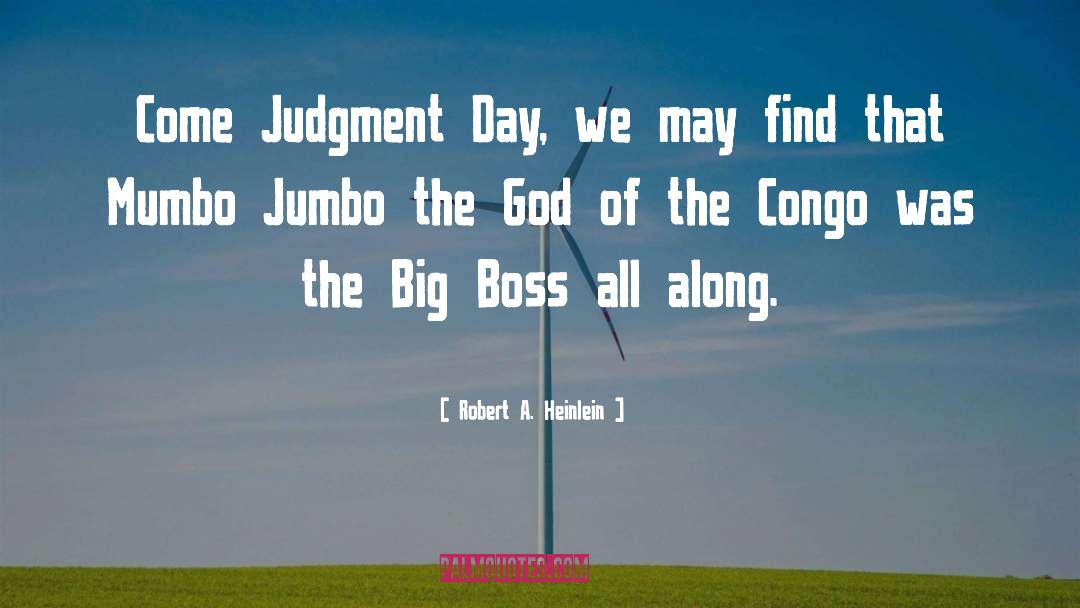 Funny Boss Day quotes by Robert A. Heinlein
