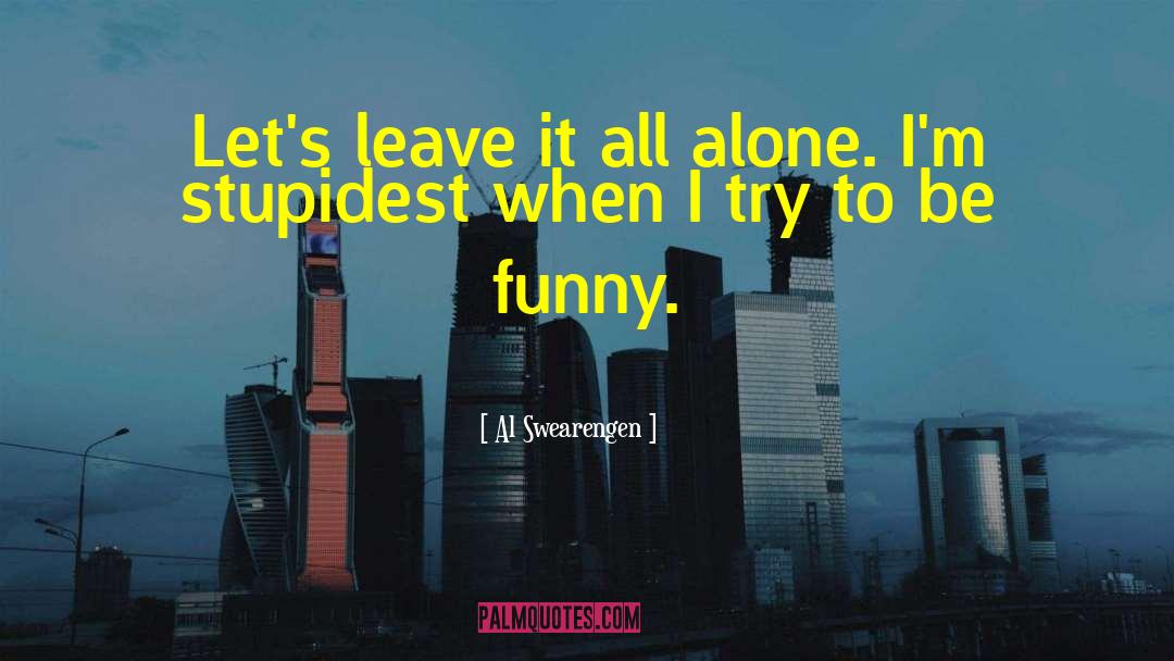 Funny Boyfriend quotes by Al Swearengen