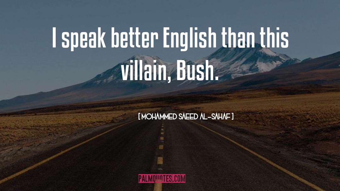 Funny Bush quotes by Mohammed Saeed Al-Sahaf
