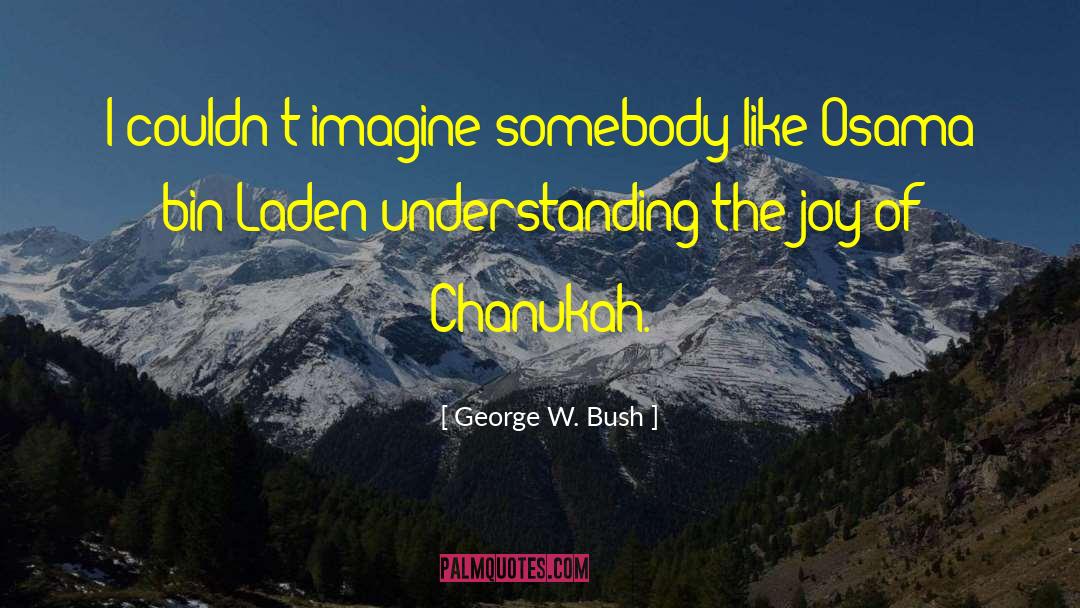 Funny Bush quotes by George W. Bush