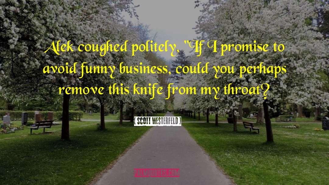 Funny Business quotes by Scott Westerfeld